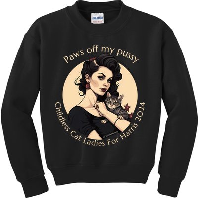 Paws Off My Pussy Childless Cat Ladies For Harris 2024 Kids Sweatshirt