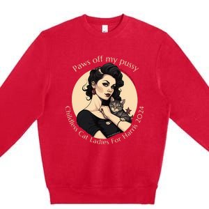 Paws Off My Pussy Childless Cat Ladies For Harris 2024 Premium Crewneck Sweatshirt