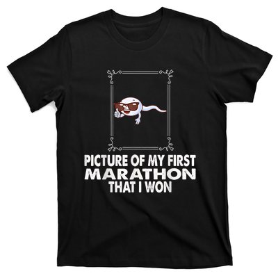 Picture Of My First Marathon That I Won Funny Sperm T-Shirt