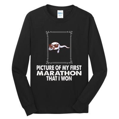 Picture Of My First Marathon That I Won Funny Sperm Tall Long Sleeve T-Shirt