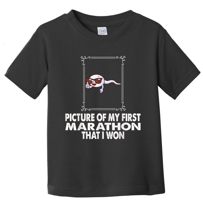 Picture Of My First Marathon That I Won Funny Sperm Toddler T-Shirt