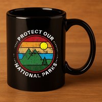 Protect Our National Parks Nature Lover National Parks 11oz C Handle Ceramic Mug