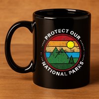 Protect Our National Parks Nature Lover National Parks 11oz C Handle Ceramic Mug