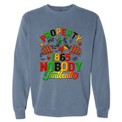 Property Of Nobody Junenth American African Freedom Gift Garment-Dyed Sweatshirt