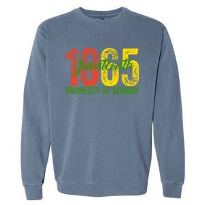 Property Of Nobody Juneteenth 1865 Freedom Day African Garment-Dyed Sweatshirt