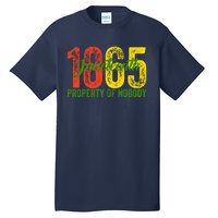 Property Of Nobody Juneteenth 1865 Freedom Day African Tall T-Shirt