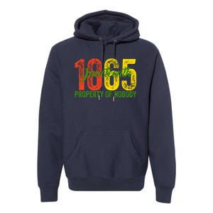 Property Of Nobody Juneteenth 1865 Freedom Day African Premium Hoodie