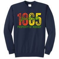 Property Of Nobody Juneteenth 1865 Freedom Day African Tall Sweatshirt