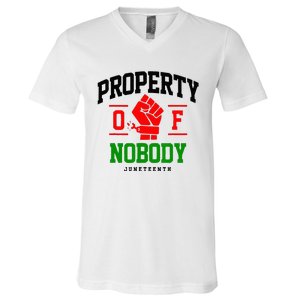 Property Of Nobody Juneteenth Black woman Gifts V-Neck T-Shirt