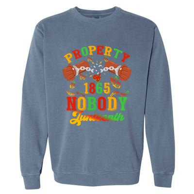 Property Of Nobody Junenth American African Freedom Great Gift Garment-Dyed Sweatshirt