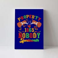 Property Of Nobody Junenth American African Freedom Great Gift Canvas