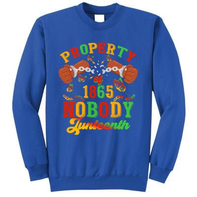 Property Of Nobody Junenth American African Freedom Great Gift Tall Sweatshirt