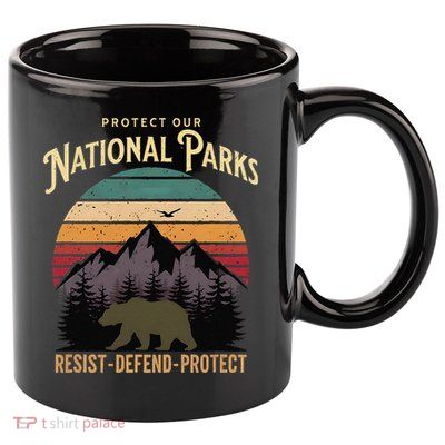 Protect Our National Parks Hiking Camping Souvenir 11oz C Handle Ceramic Mug