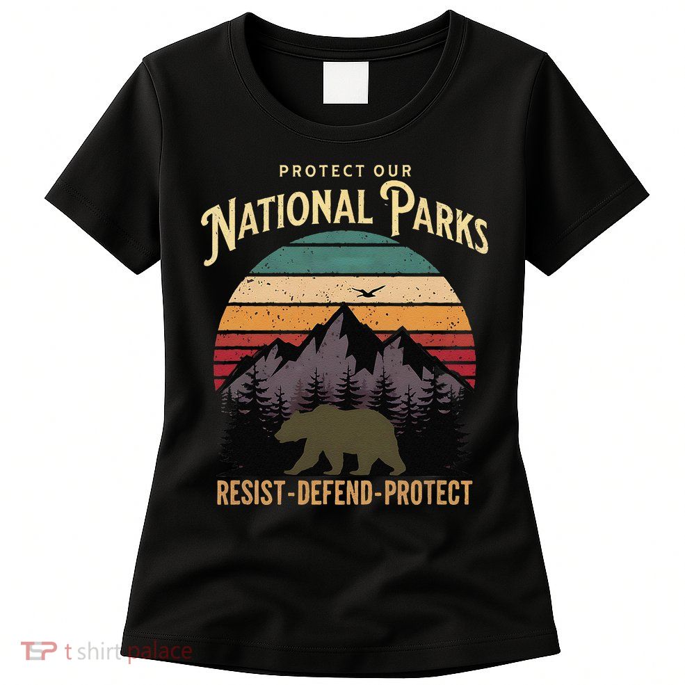 Protect Our National Parks Hiking Camping Souvenir Womens T-Shirt