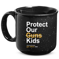 Protect Our Not Guns Gun Control Now End Gun Violence 15oz Campfire Ceramic Mug
