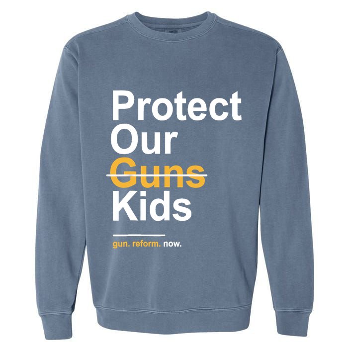 Protect Our Not Guns Gun Control Now End Gun Violence Garment-Dyed Sweatshirt
