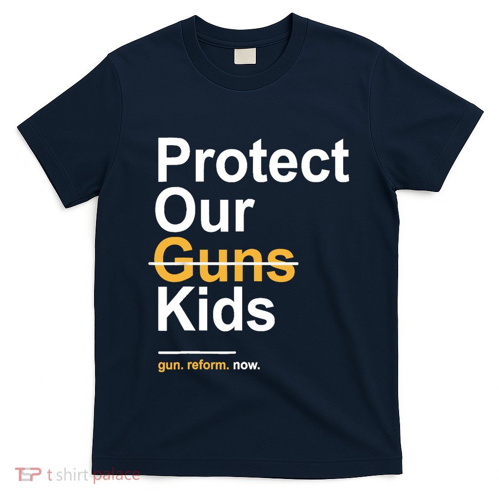 Protect Our Not Guns Gun Control Now End Gun Violence T-Shirt