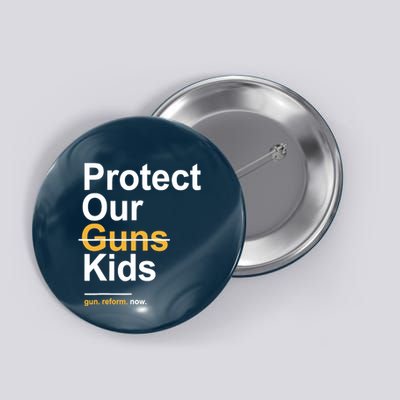 Protect Our Not Guns Gun Control Now End Gun Violence Button