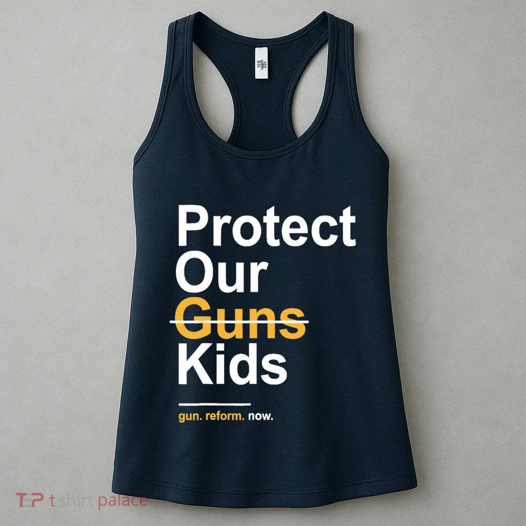 Protect Our Not Guns Gun Control Now End Gun Violence Womens Tank Top