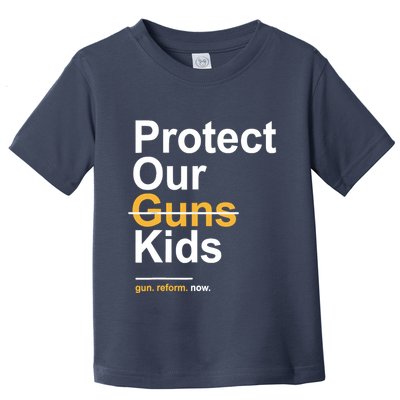 Protect Our Not Guns Gun Control Now End Gun Violence Toddler T-Shirt