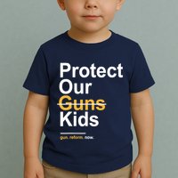 Protect Our Not Guns Gun Control Now End Gun Violence Toddler T-Shirt