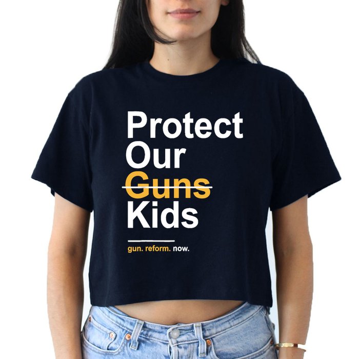 Protect Our Not Guns Gun Control Now End Gun Violence Crop Top