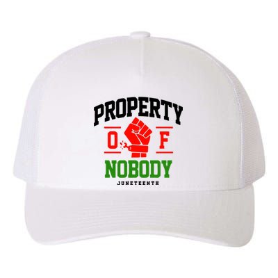 Property Of Nobody Juneteenth Celebrate Black History Month Yupoong Adult 5-Panel Trucker Hat