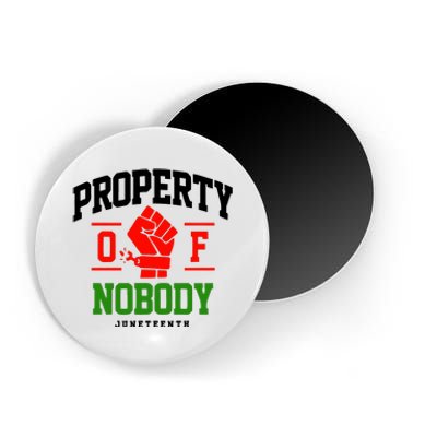 Property Of Nobody Juneteenth Celebrate Black History Month Magnet