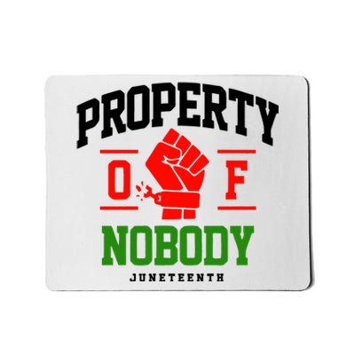 Property Of Nobody Juneteenth Celebrate Black History Month Mousepad