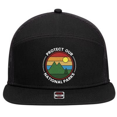 Protect Our National Parks Gift Nature Lover National Parks Gift 7 Panel Mesh Trucker Snapback Hat