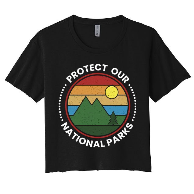 Protect Our National Parks Gift Nature Lover National Parks Gift Crop Top