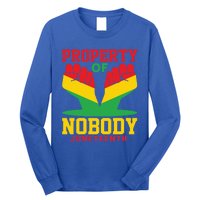 Property Of Nobody Junenth Black History Junenth Gift Long Sleeve Shirt