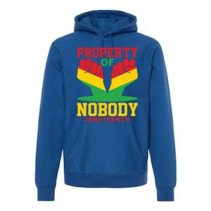 Property Of Nobody Junenth Black History Junenth Gift Premium Hoodie