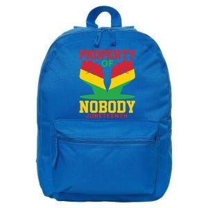 Property Of Nobody Junenth Black History Junenth Gift 16 in Basic Backpack