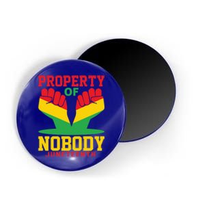 Property Of Nobody Junenth Black History Junenth Gift Magnet