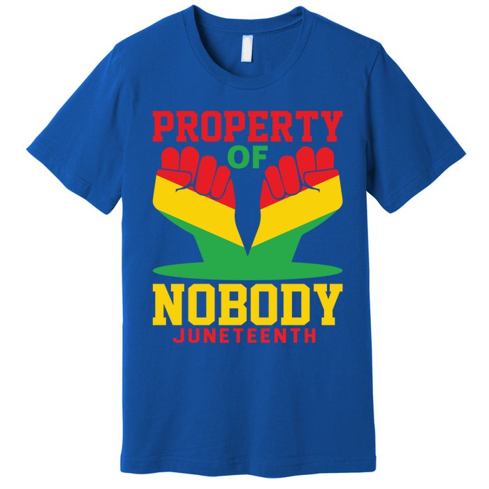 Property Of Nobody Junenth Black History Junenth Gift Premium T-Shirt