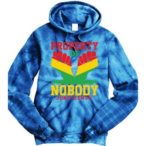 Property Of Nobody Junenth Black History Junenth Gift Tie Dye Hoodie