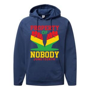 Property Of Nobody Junenth Black History Junenth Gift Performance Fleece Hoodie