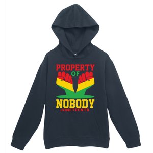 Property Of Nobody Junenth Black History Junenth Gift Urban Pullover Hoodie