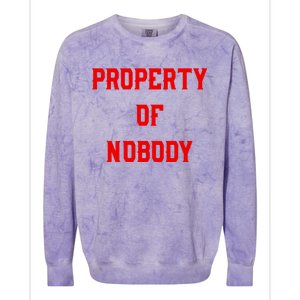 Property Of Nobody Crewneck Great Gift Feminist Af Colorblast Crewneck Sweatshirt