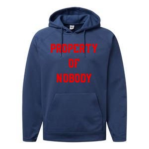 Property Of Nobody Crewneck Great Gift Feminist Af Performance Fleece Hoodie