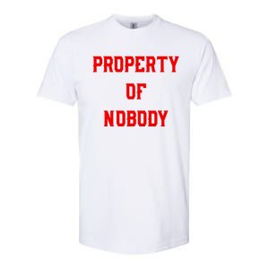 Property Of Nobody Crewneck Great Gift Feminist Af Softstyle CVC T-Shirt