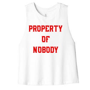 Property Of Nobody Crewneck Great Gift Feminist Af Women's Racerback Cropped Tank