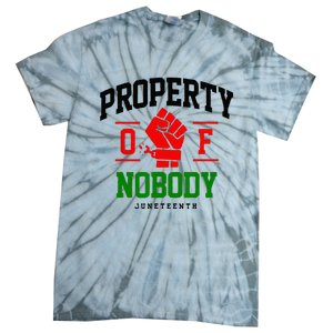 Property Of Nobody Juneteenth Black woman Gifts Tie-Dye T-Shirt