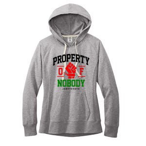 Property Of Nobody Juneteenth Black woman Gifts Women's Fleece Hoodie