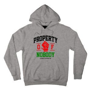 Property Of Nobody Juneteenth Black woman Gifts Tall Hoodie