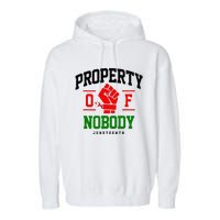 Property Of Nobody Juneteenth Black woman Gifts Garment-Dyed Fleece Hoodie