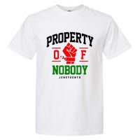 Property Of Nobody Juneteenth Black woman Gifts Garment-Dyed Heavyweight T-Shirt