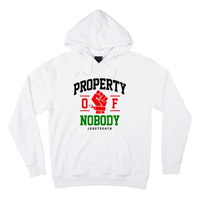 Property Of Nobody Juneteenth Black woman Gifts Hoodie