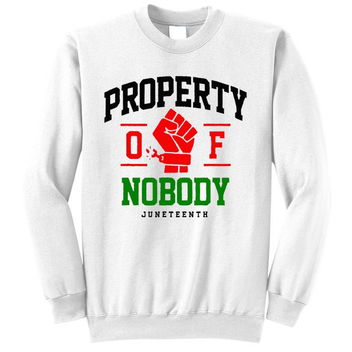 Property Of Nobody Juneteenth Black woman Gifts Sweatshirt